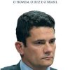 Sergio Moro: O Homem, O Juiz e o Brasil - Image 2